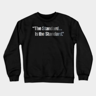 Pittsburgh Football "The Standard Is The Standard" Crewneck Sweatshirt
